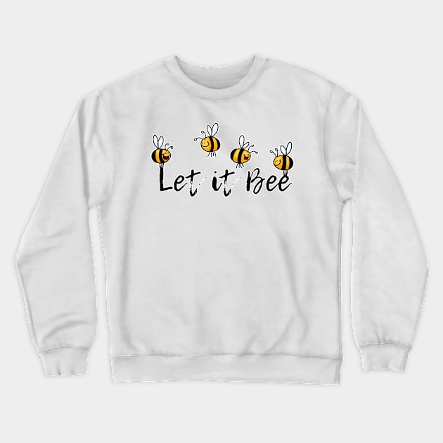 Let it Bee Crewneck Sweatshirt by Corrie Kuipers